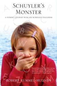 ''Schuyler's Monster: A Father’s Journey with His Wordless Daughter'' by Robert Rummel-Hudson