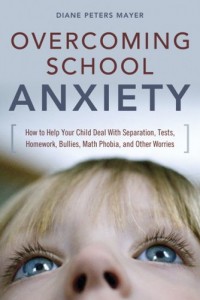 Overcoming School Anxiety by Diane Peters Mayer